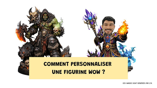 Comment personnaliser une figurine wow ?